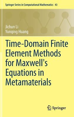 Time-Domain Finite Element Methods for Maxwell's Equations in Metamaterials by Li, Jichun