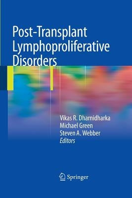 Post-Transplant Lymphoproliferative Disorders by Dharnidharka, Vikas R.