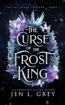 The Curse of the Frost King by Grey, Jen L.