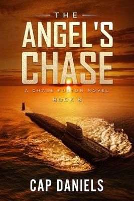 The Angel's Chase: A Chase Fulton Novel by Daniels, Cap