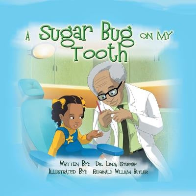 A Sugar Bug on My Tooth by Sturrup, Linda
