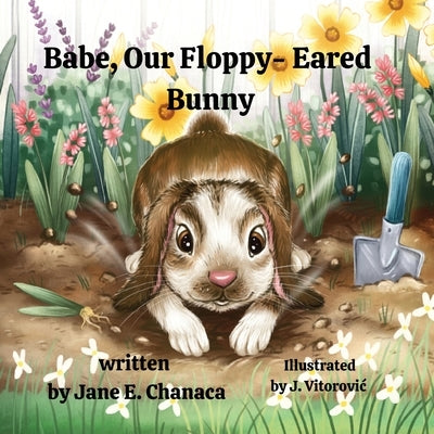 Babe, Our Floppy-Eared Bunny by Chanaca, Jane E.