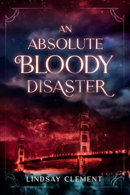 An Absolute Bloody Disaster by Clement, Lindsay