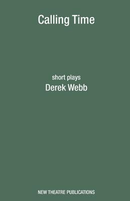 Calling Time by Webb, Derek