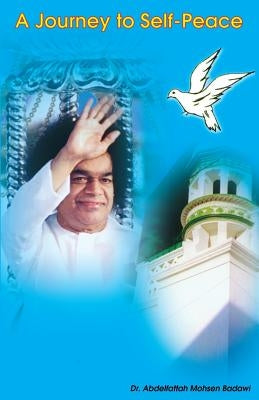 A Journey To Self-Peace by Badawi, Abdelfattah Mohsen