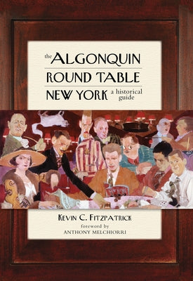 The Algonquin Round Table New York: A Historical Guide by Fitzpatrick, Kevin C.