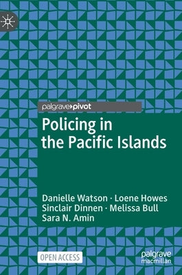 Policing in the Pacific Islands by Watson, Danielle