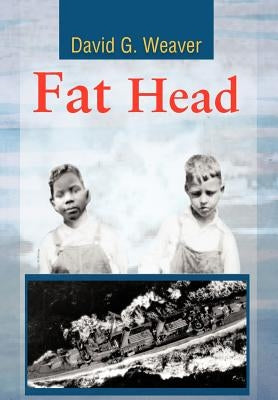 Fat Head by Weaver, David G.