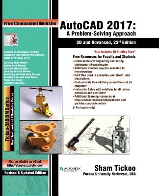 AutoCAD 2017: A Problem-Solving Approach, 3D and Advanced by Purdue Univ, Prof Sham Tickoo