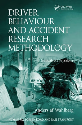 Driver Behaviour and Accident Research Methodology: Unresolved Problems by Wåhlberg, Anders Af