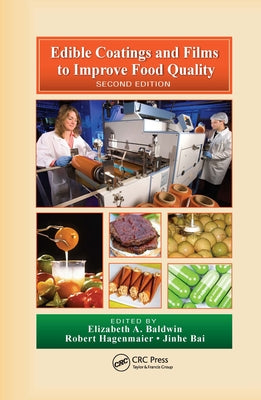 Edible Coatings and Films to Improve Food Quality by Baldwin, Elizabeth A.