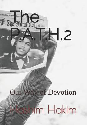 The P.A.T.H. 2: Our Way of Devotion by Muhammad, A'Isha N.