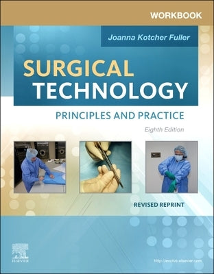 Workbook for Surgical Technology Revised Reprint: Principles and Practice by Fuller, Joanna Kotcher