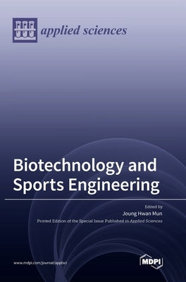 Biotechnology and Sports Engineering by Mun, Joung Hwan