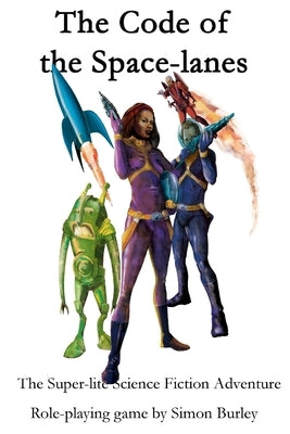 The Code of the Spacelanes by Burley, Simon