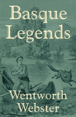 Basque Legends by Webster, Wentworth