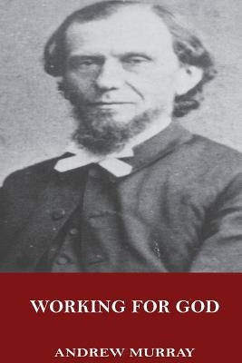 Working for God by Murray, Andrew