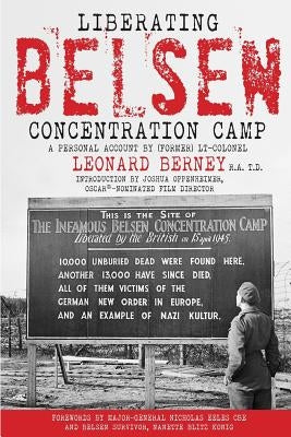 Liberating Belsen Concentration Camp by Wood, John