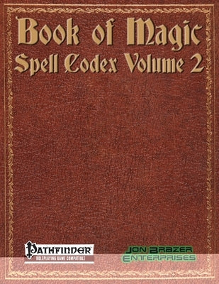 Book of Magic: Spell Codex Volume 2: A Supplement for the Pathfinder 1e Roleplaying Game by Moore, Richard