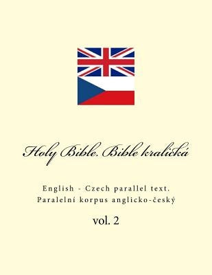 Holy Bible. Bible kralická: English - Czech parallel text by Kushnir, Ivan