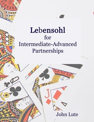 Lebensohl for Intermediate-Advanced Partnerships by Lute, John