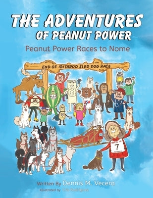 The Adventures of Peanut Power by Vecera, Dennis M.