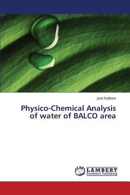 Physico-Chemical Analysis of water of BALCO area by Rathore Jyoti