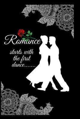 Romance: Starts with the first dance....... by Designs, Az