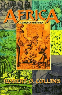 Africa: A Short History by Collins, Robert O.