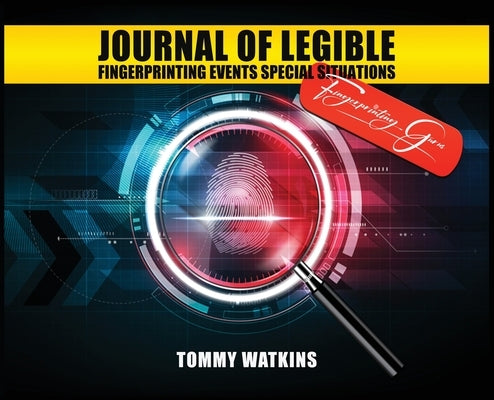 Journal of Legible Fingerprinting Event Special Situation by Watkins, Tommy