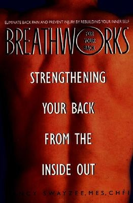 Breathworks for Your Bac by Swayzee, Nancy
