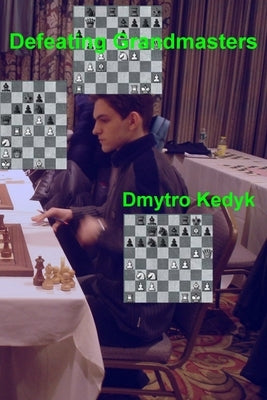 Defeating Grandmasters by Kedyk, Dmytro