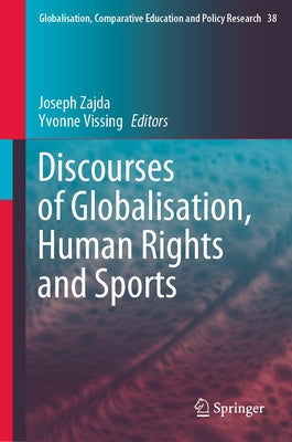 Discourses of Globalisation, Human Rights and Sports by Zajda, Joseph