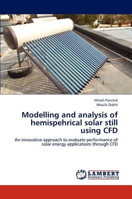 Modelling and Analysis of Hemispehrical Solar Still Using Cfd by Panchal, Hitesh