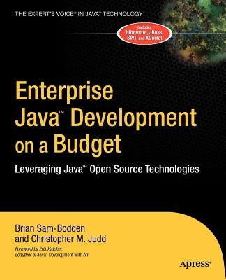 Enterprise Java Development on a Budget: Leveraging Java Open Source Technologies by Sam-Bodden, Brian