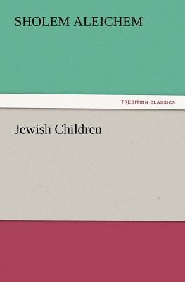 Jewish Children by Sholem Aleichem