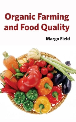 Organic Farming and Food Quality by Field, Margo