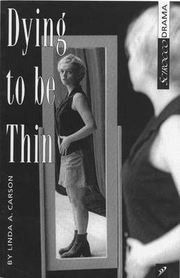 Dying to Be Thin by Carson, Linda A.
