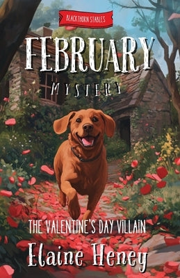 The Valentine's Day Villain Blackthorn Stables February Mystery by Heney, Elaine