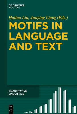 Motifs in Language and Text by Liu, Haitao