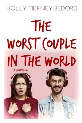The Worst Couple in the World by Tierney-Bedord, Holly
