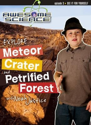 Explore Meteor Crater and Petrified Forest with Noah Justice by Justice, Kyle