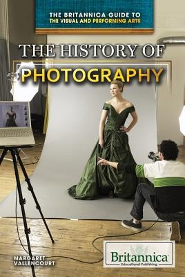 The History of Photography by Vallencourt, Margaret