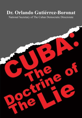 Cuba: The Doctrine of the Lie by Gutiérrez-Boronat, Orlando
