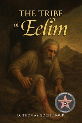 The Tribe of Eelim by Gochenour, D. Thomas