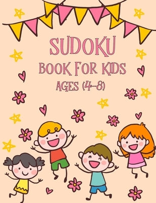 Sudoku Book for Kids Ages 4-8: The Super Sudoku Fun Book For Smart Kids Ages 4-8, Brain Games for Clever Kids, Puzzles to Exercise Your Mind, Perfect by Publishing, Ak Dreams