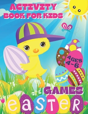 Activity Book for Kids Ages 4-6 Easter Games: Board Games, Mazes and Activity Pages for Toddlers, Preschoolers, Kindergarten and Primary School - East by Kindergaten Space