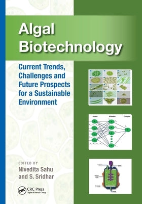Algal Biotechnology: Current Trends, Challenges and Future Prospects for a Sustainable Environment by Sahu, Nivedita