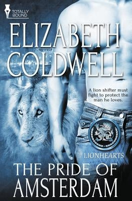 Lionhearts: The Pride of Amsterdam by Coldwell, Elizabeth