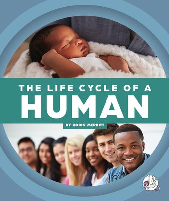 The Life Cycle of a Human by Merritt, Robin